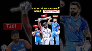 Cricket के All Formats में India के Highest Scores 🔥 [upl. by Yehs]