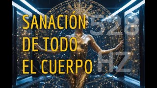 Sanación de todo el cuerpo 528 hz Cura en una sesión [upl. by Ive]