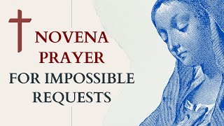 Novena for Impossible Requests  Very Powerful  Novena Prayer To Mother Mary [upl. by Mumford688]