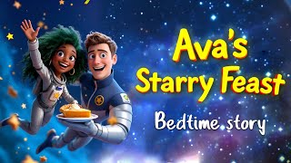 Ava’s Starry Feast 🥧  Thanksgiving in Space Bedtime Story [upl. by Maddox753]