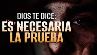 ESCUCHA lo que Dios te dice Es necesaria la PRUEBA 🙏 [upl. by Burgwell]