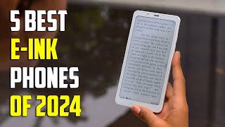 Best EInk Phones 2024  Best ePaper Phones 2024 [upl. by Nwahsor]