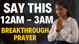 IF YOU WAKE UP BETWEEN 12 AM AND 3 AM SAY THIS BREAKTHROUGH PRAYER IMMEDIATELY [upl. by Simone]