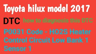 P0031 Code  HO2S Heater Control Circuit Low Bank 1 Sensor 1 toyota hilux model 2017 [upl. by Goldarina488]