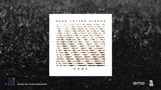 Dead Letter Circus  Home Official Audio [upl. by Haase786]