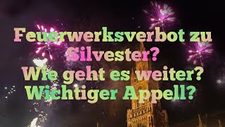 Verbot von Feuerwerk zu Silvester Wie geht es weiter Neue Informationen Wichtiger Appell [upl. by Namyl]