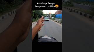 Apache police per aeroplane Chori live 🤬shortstrendingyoutubeshorts [upl. by Aineval]