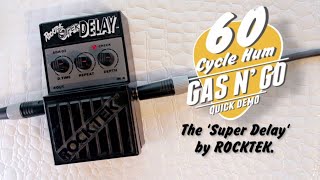 GAS N GO  Rocktek Super delay [upl. by Elburt]