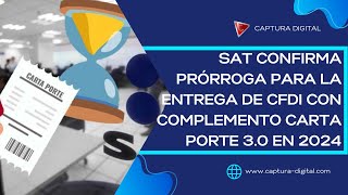 SAT confirma PRÓRROGA en la entrega de documento OBLIGATORIO en 2024 para evitar MULTAS [upl. by Aij]