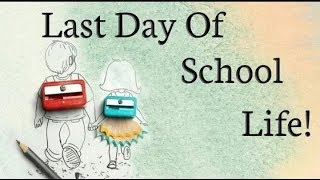 Last day of school life  Best school life status [upl. by Ennazzus277]