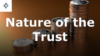 Nature of the Trust  Law of Trusts [upl. by Drahcir]