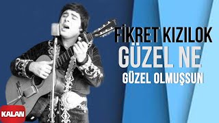 Fikret Kızılok  Güzel Ne Güzel Olmuşsun I Gün Ola Devran Döne © 1999 Kalan Müzik [upl. by Spitzer906]