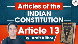 Articles of Indian Constitution Series  Article 13  UPSC  StudyIQ IAS [upl. by Klinger]