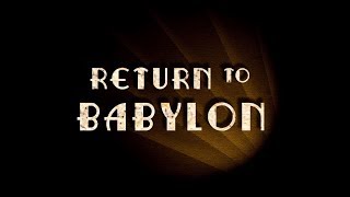 RETURN TO BABYLON [upl. by Adnamar]