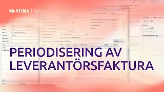 Periodisering av leverantörsfaktura i Visma Administration [upl. by Nibur891]