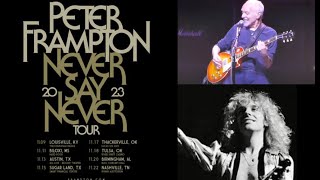 Peter Frampton quotNever Say Neverquot fall 2023 tour  dates and venues [upl. by Notpmah]