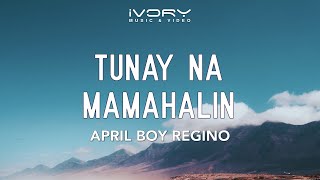 April Boy Regino  Tunay Na Mamahalin Official Lyric Video [upl. by Loeb]