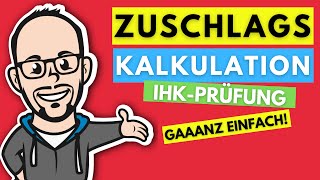 Zuschlagskalkulation gaaanz einfach  IHK Prüfung 2020 [upl. by Flossie]