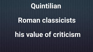 QUINTILIAN ROMAN CLASSICISTS AND HIS THEORY OF STYLE [upl. by Learsi719]