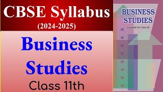 business studies syllabus class 11 cbse 202425 business studies full syllabus bst syllabus cbse [upl. by Jonie358]