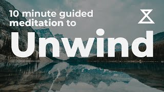 Guided Meditation to Unwind 10 Minutes to Unwind Your Mind and Body [upl. by Dyna23]