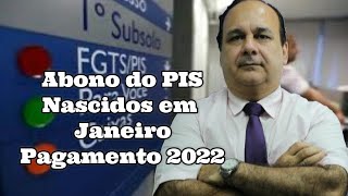 Abono do PIS Nascidos em Janeiro Pagamento 2022 [upl. by Notyal]