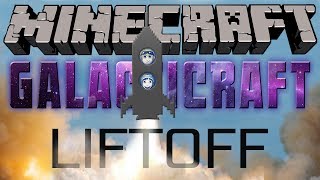 Minecraft Galacticraft 37  WE HAVE LIFT OFF [upl. by Ennad]