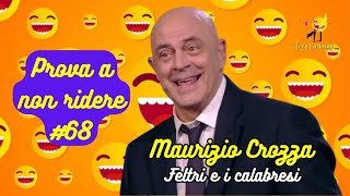 Maurizio Crozza  Feltri e i calabresi  Prova a non ridere 😝 Episodio 68 [upl. by Warga]