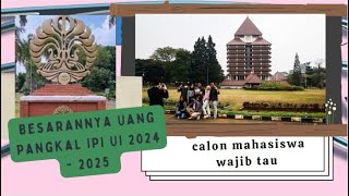 Besarannya Uang Pangkal IPI UI 2024  2025 bagi mahasiswa jalur mandiri  prestasi dan [upl. by Francklin323]