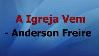 Anderson Freire A igreja Vem playback com letras [upl. by Quintessa]