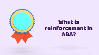 What is Reinforcement in ABA  ABATherapy in 2021 [upl. by Kciredor]