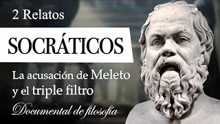 2 RELATOS SOCRÁTICOS Documental de Filosofía  La Acusación de MELETO  El TRIPLE FILTRO [upl. by Thorman125]