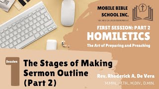 HOMILETICS Session 1 Part 2  The Stages of Making Sermon Outline [upl. by Ennaisoj]