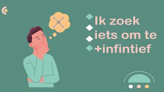 Ik zoek iets om te  infinitief NT2 nederlands learndutch Threshold B1 21 [upl. by Ennyl]