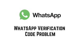 WhatsApp Verification Code Problem 2024  Whatsapp Otp Not Coming [upl. by Yelnikcm]