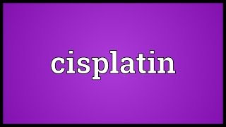 Cisplatin Meaning [upl. by Irroc]