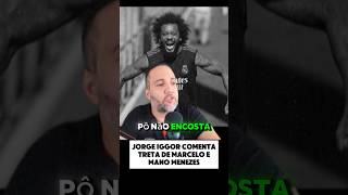 Jorge Iggor comenta treta entre Marcelo e Mano Menezes noticias futebol futshownews shorts [upl. by Etiam]