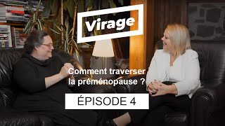 VIRAGE Épisode 4  Comment traverser la préménopause [upl. by Nnylg638]