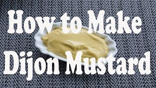 Dijon Mustard Recipe  How to Make Dijon Mustard  Make Mustard From Scratch [upl. by Oicneconi]