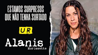 Alanis Morissette  UR Legendado em Português [upl. by Naitsirc743]