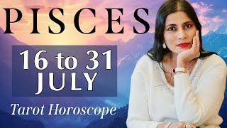 PISCES Tarot reading from 16 to 31 July 2024 [upl. by Morlee819]