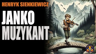 Henryk Sienkiewicz  Janko Muzykant AUDIOBOOK PL [upl. by Nomrac]