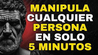 9 SECRETOS Psicológicos para MANIPULAR a Cualquiera en 5 Minutos  Estocismo [upl. by Eornom906]