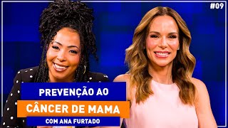 Ana Furtado fala sobre a importância da prevenção contra o CÂNCER DE MAMA [upl. by Aholah]