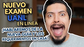 Examen de admisión UANL Nuevo Examen UANL en Línea ¡Hablaremos de la Nueva Guía y Requerimientos [upl. by Wagshul789]