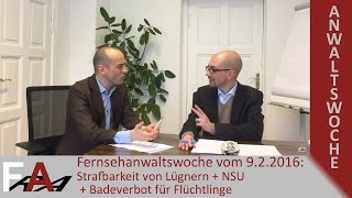 Fernsehanwaltswoche vom 922016 Strafbarkeit von Lügnern  NSU  Badeverbot für Flüchtlinge [upl. by Arikihs]