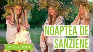 Noaptea de Sanziene mitologie ritualuri traditii si explicatii [upl. by Krissie]