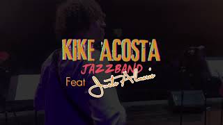 Kike Acost JazzBand Feat Justo Almario  Fiesta en Corralejas [upl. by Yevi]