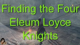 Dark Souls II Finding the Four Eleum Loyce Knights [upl. by Tereve]