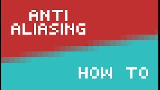 Easy Anti Aliasing Tutorial [upl. by Hefter51]